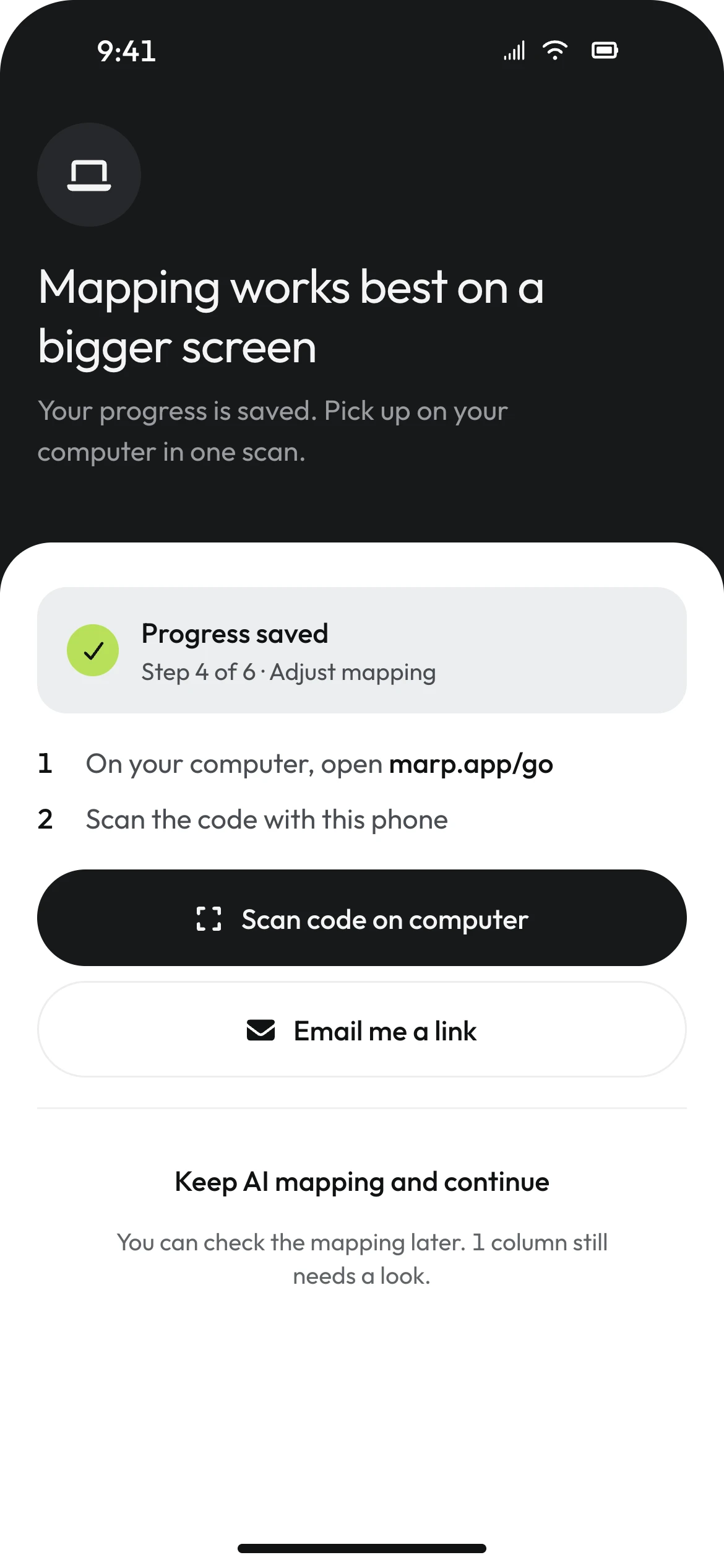 Mapping works best on a bigger screen: progress saved at step 4 of 6, instructions to open marp.app/go and scan the code, Scan code on computer, Email me a link, and Keep AI mapping and continue.